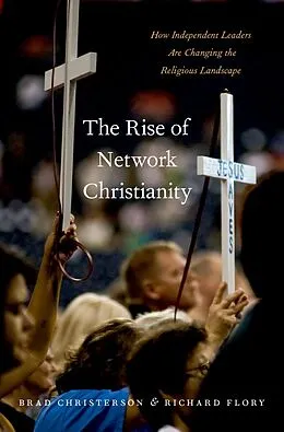 E-Book (epub) The Rise of Network Christianity von Brad Christerson, Richard Flory