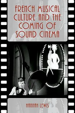 ePUB French Musical Culture and the Coming of Sound Cinema von Hannah Lewis