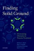 E-Book (pdf) Finding Solid Ground: Overcoming Obstacles in Trauma Treatment von Bethany L. Brand, H. Schielke, Francesca Schiavone