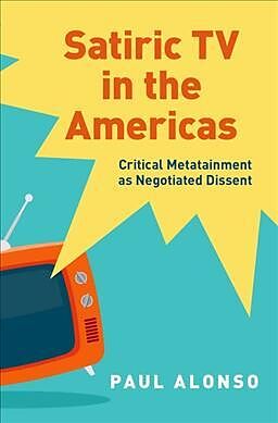 Livre Relié Satiric TV in the Americas de Paul (Assistant Professor, Assistant Professor, School of Modern