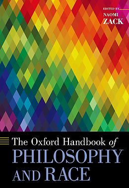 eBook (epub) The Oxford Handbook of Philosophy and Race de Naomi Zack