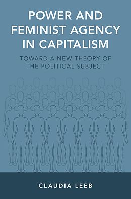 E-Book (pdf) Power and Feminist Agency in Capitalism von Claudia Leeb
