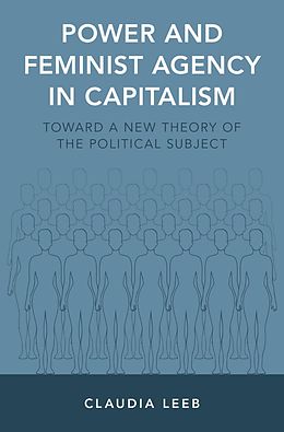E-Book (epub) Power and Feminist Agency in Capitalism von Claudia Leeb