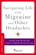 E-Book (epub) Navigating Life with Migraine and Other Headaches von William B. MD Young, Stephen D. MD Silberstein