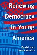 E-Book (pdf) Renewing Democracy in Young America von Daniel Hart, James Youniss