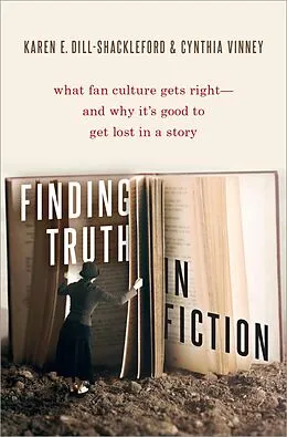 E-Book (pdf) Finding Truth in Fiction von Karen E. Dill-Shackleford, Cynthia Vinney