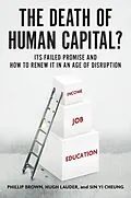 E-Book (pdf) The Death of Human Capital? von Phillip Brown, Hugh Lauder, Sin Yi Cheung