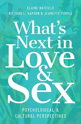 E-Book (pdf) What's Next in Love and Sex von Elaine Hatfield, Richard L. Rapson, Jeanette Purvis