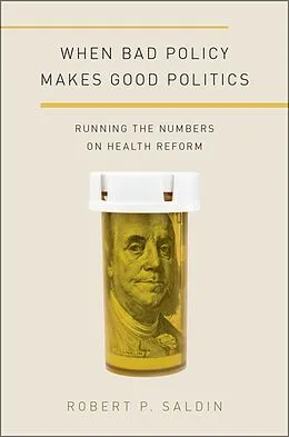 E-Book (epub) When Bad Policy Makes Good Politics von Robert P. Saldin