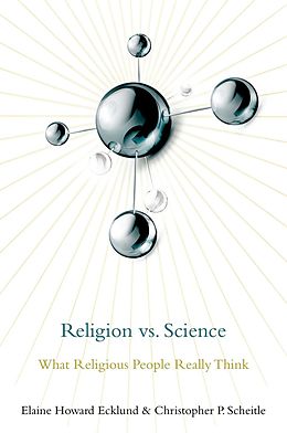 eBook (epub) Religion vs. Science de Elaine Howard Ecklund, Christopher P. Scheitle