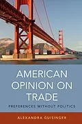 E-Book (epub) American Opinion on Trade von Alexandra Guisinger
