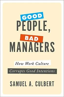 E-Book (epub) Good People, Bad Managers von Samuel A. Culbert
