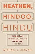 E-Book (pdf) Heathen, Hindoo, Hindu von Michael J. Altman