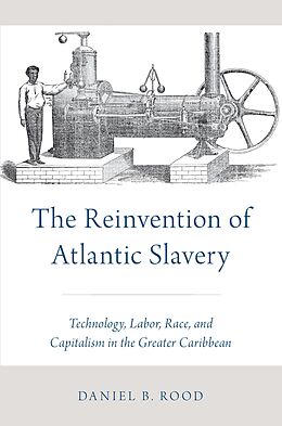 E-Book (pdf) The Reinvention of Atlantic Slavery von Daniel B. Rood