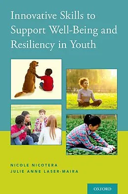 ePUB Innovative Skills to Support Well-Being and Resiliency in Youth von Nicole Nicotera, Julie Anne Laser-Maira