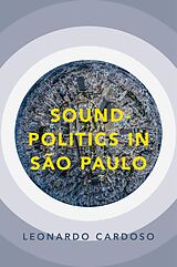 E-Book (epub) Sound-Politics in São Paulo von Leonardo Cardoso