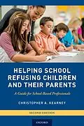 E-Book (pdf) Helping School Refusing Children and Their Parents von Christopher A. Kearney