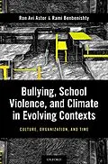 E-Book (pdf) Bullying, School Violence, and Climate in Evolving Contexts von Ron Avi Astor, Rami Benbenisthty