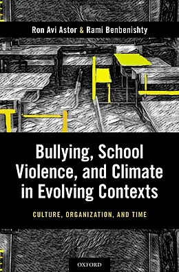 E-Book (epub) Bullying, School Violence, and Climate in Evolving Contexts von Ron Avi Astor, Rami Benbenisthty
