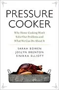 E-Book (epub) Pressure Cooker von Sarah Bowen, Joslyn Brenton, Sinikka Elliott