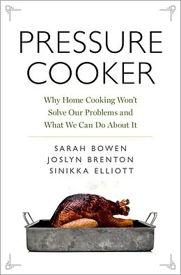 E-Book (epub) Pressure Cooker von Sarah Bowen, Joslyn Brenton, Sinikka Elliott