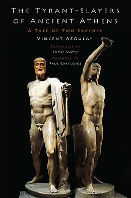 E-Book (pdf) The Tyrant-Slayers of Ancient Athens von Vincent Azoulay, Janet Lloyd