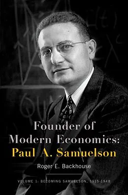 ePUB Founder of Modern Economics: Paul A. Samuelson von Roger E. Backhouse