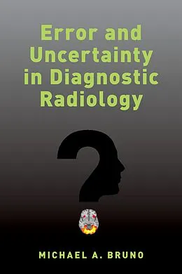 E-Book (epub) Error and Uncertainty in Diagnostic Radiology von Michael A. Bruno