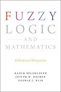E-Book (epub) Fuzzy Logic and Mathematics von Radim Belohlavek, Joseph W. Dauben, George J. Klir