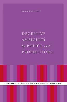 E-Book (pdf) Deceptive Ambiguity by Police and Prosecutors von Roger W. Shuy