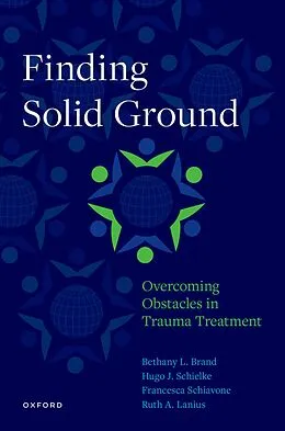 E-Book (epub) Finding Solid Ground: Overcoming Obstacles in Trauma Treatment von Bethany L. Brand, H. Schielke, Francesca Schiavone