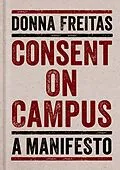 E-Book (epub) Consent on Campus von Donna Freitas