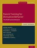 E-Book (epub) Parent Training for Disruptive Behavior von Karen Bearss, Cynthia R. Johnson, Benjamin L. Handen