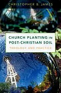 E-Book (pdf) Church Planting in Post-Christian Soil von Christopher James