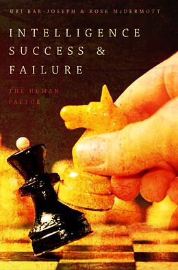 eBook (epub) Intelligence Success and Failure de Uri Bar-Joseph, Rose McDermott