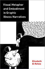 eBook (epub) Visual Metaphor and Embodiment in Graphic Illness Narratives de Elisabeth El Refaie
