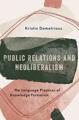 E-Book (epub) Public Relations and Neoliberalism von Kristin Demetrious