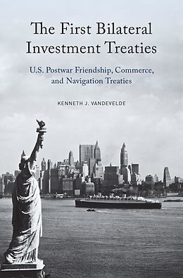 E-Book (pdf) The First Bilateral Investment Treaties von Kenneth J. Vandevelde