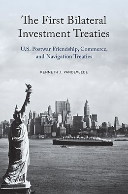 E-Book (epub) The First Bilateral Investment Treaties von Kenneth J. Vandevelde