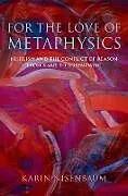 Fester Einband For the Love of Metaphysics von Karin Nisenbaum