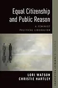 E-Book (epub) Equal Citizenship and Public Reason von Christie Hartley, Lori Watson