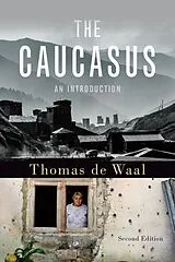 Kartonierter Einband The Caucasus von Thomas de Waal