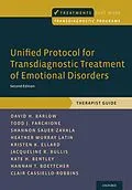 E-Book (pdf) Unified Protocol for Transdiagnostic Treatment of Emotional Disorders von David H. Barlow, Todd J. Farchione, Shannon Sauer-Zavala
