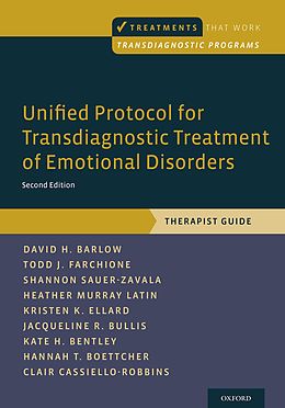 E-Book (pdf) Unified Protocol for Transdiagnostic Treatment of Emotional Disorders von David H. Barlow, Todd J. Farchione, Shannon Sauer-Zavala