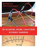 E-Book (pdf) The Recording, Mixing, and Mastering Reference Handbook von Karl Pedersen, Mark Grimshaw-Aagaard