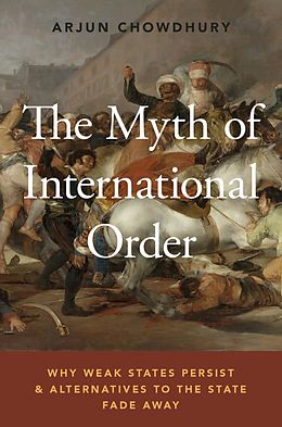 eBook (epub) The Myth of International Order de Arjun Chowdhury