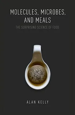 E-Book (epub) Molecules, Microbes, and Meals von Alan Kelly