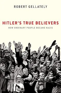 E-Book (epub) Hitler's True Believers von Robert Gellately