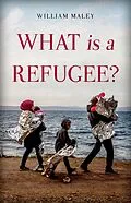 ePUB What is a Refugee? von William Maley
