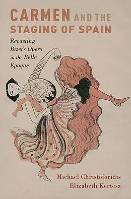 E-Book (epub) Carmen and the Staging of Spain von Michael Christoforidis, Elizabeth Kertesz